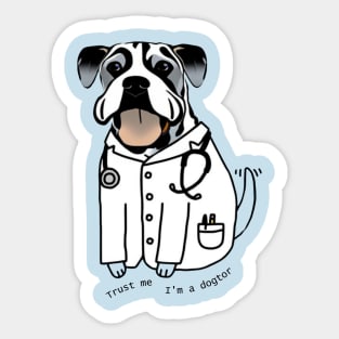 Trust me i'm a dogtor Sticker